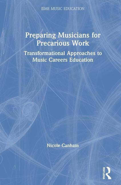 Книга Preparing Musicians for Precarious Work Canham