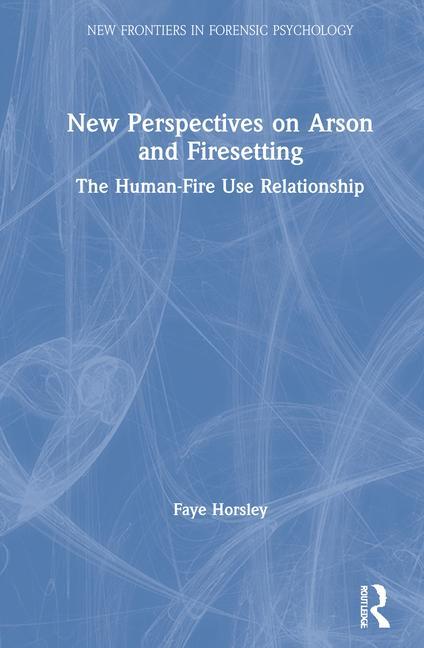 Knjiga New Perspectives on Arson and Firesetting Faye K Horsley