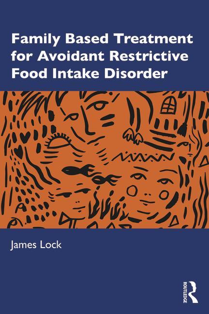 Könyv Family-Based Treatment for Avoidant/Restrictive Food Intake Disorder James Lock