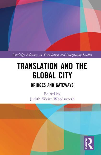 Knjiga Translation and the Global City Judith Weisz Woodsworth