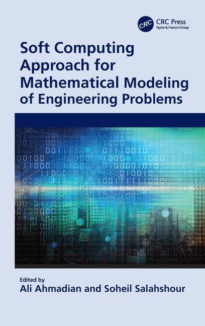 Book Soft Computing Approach for Mathematical Modeling of Engineering Problems Ali Ahmadian