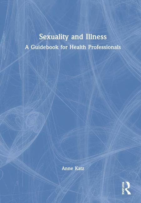 Knjiga Sexuality and Illness Anne Katz