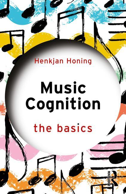 Kniha Music Cognition: The Basics Henkjan Honing