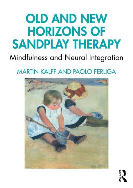 Книга Old and New Horizons of Sandplay Therapy Martin Kalff