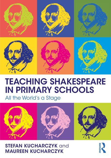 Carte Teaching Shakespeare in Primary Schools Stefan Kucharczyk
