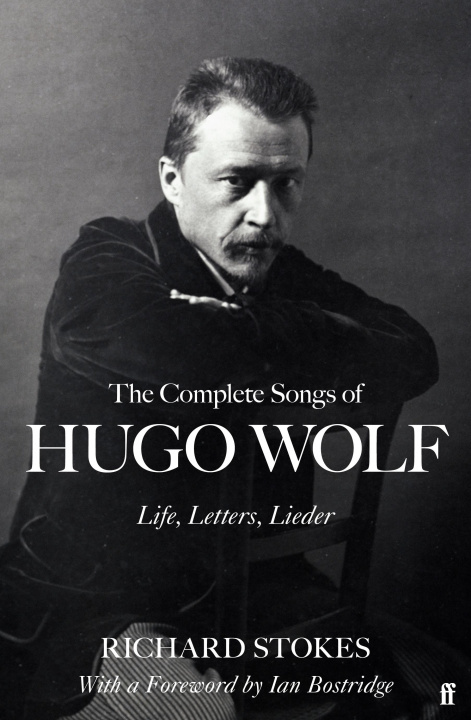 Carte The Complete Songs of Hugo Wolf Richard Stokes