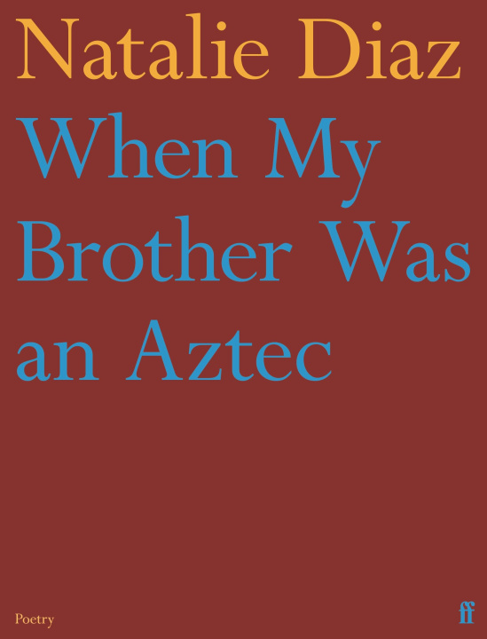Könyv When My Brother Was an Aztec Natalie Diaz