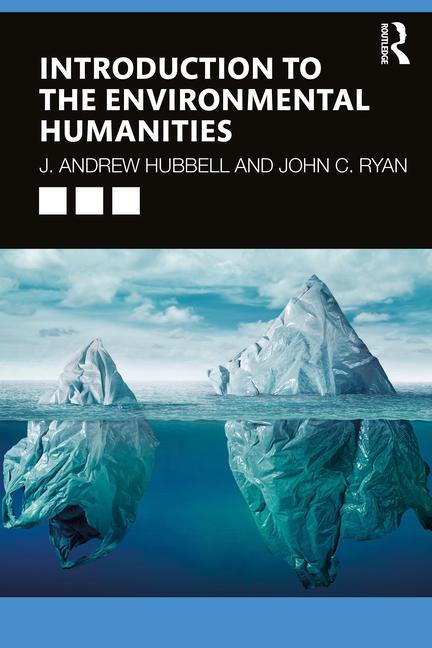 Kniha Introduction to the Environmental Humanities J. Andrew Hubbell