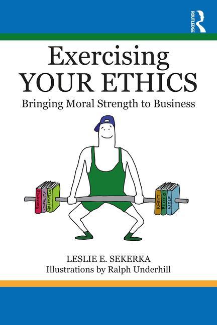 Kniha Exercising Your Ethics Leslie E. Sekerka