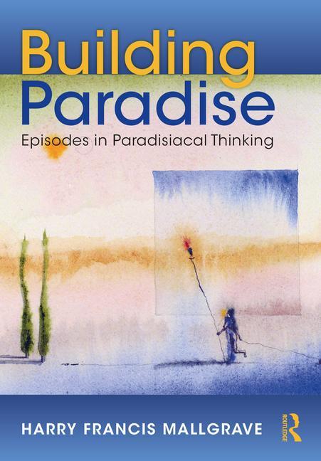 Buch Building Paradise Harry F Mallgrave