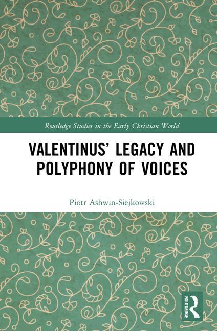Kniha Valentinus' Legacy and Polyphony of Voices Piotr Ashwin-Siejkowski