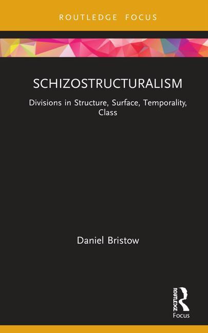 Buch Schizostructuralism Daniel (University of Manchester) Bristow