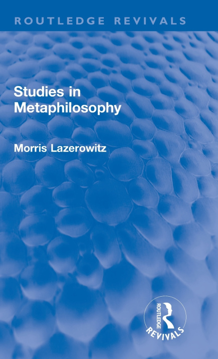Kniha Studies in Metaphilosophy Morris Lazerowitz