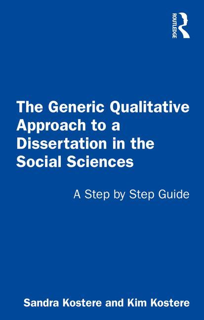 Książka Generic Qualitative Approach to a Dissertation in the Social Sciences Sandra Kostere