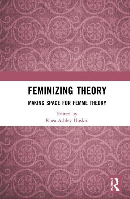 Knjiga Feminizing Theory Rhea Ashley Hoskin