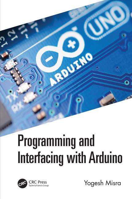 Buch Programming and Interfacing with Arduino Misra
