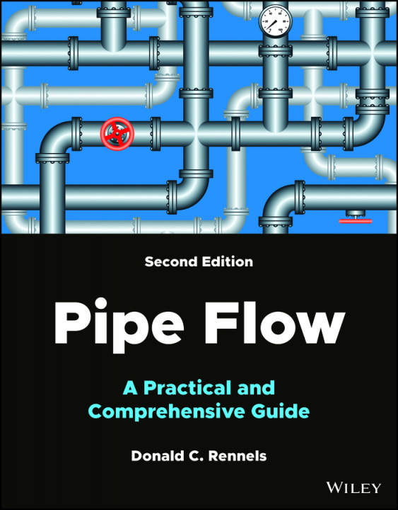 Knjiga Pipe Flow: A Practical and Comprehensive Guide, 2nd Edition Donald C. Rennels
