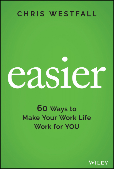 Książka Easier - 60 Ways to Make Your Work Life Work for YOU Chris Westfall