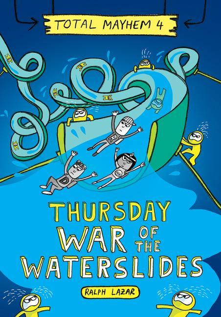 Kniha Thursday - War of the Waterslides (Total Mayhem #4) Ralph Lazar