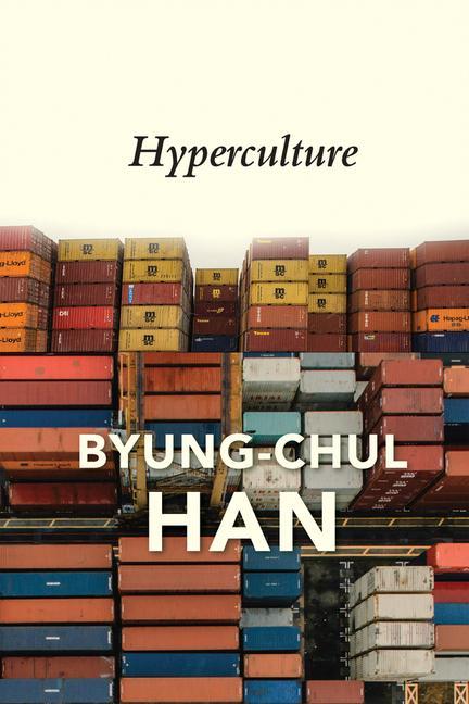 Carte Hyperculture: Culture and Globalisation Byung-Chul Han