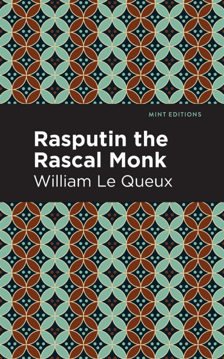 Knjiga Rasputin the Rascal Monk William Le Queux