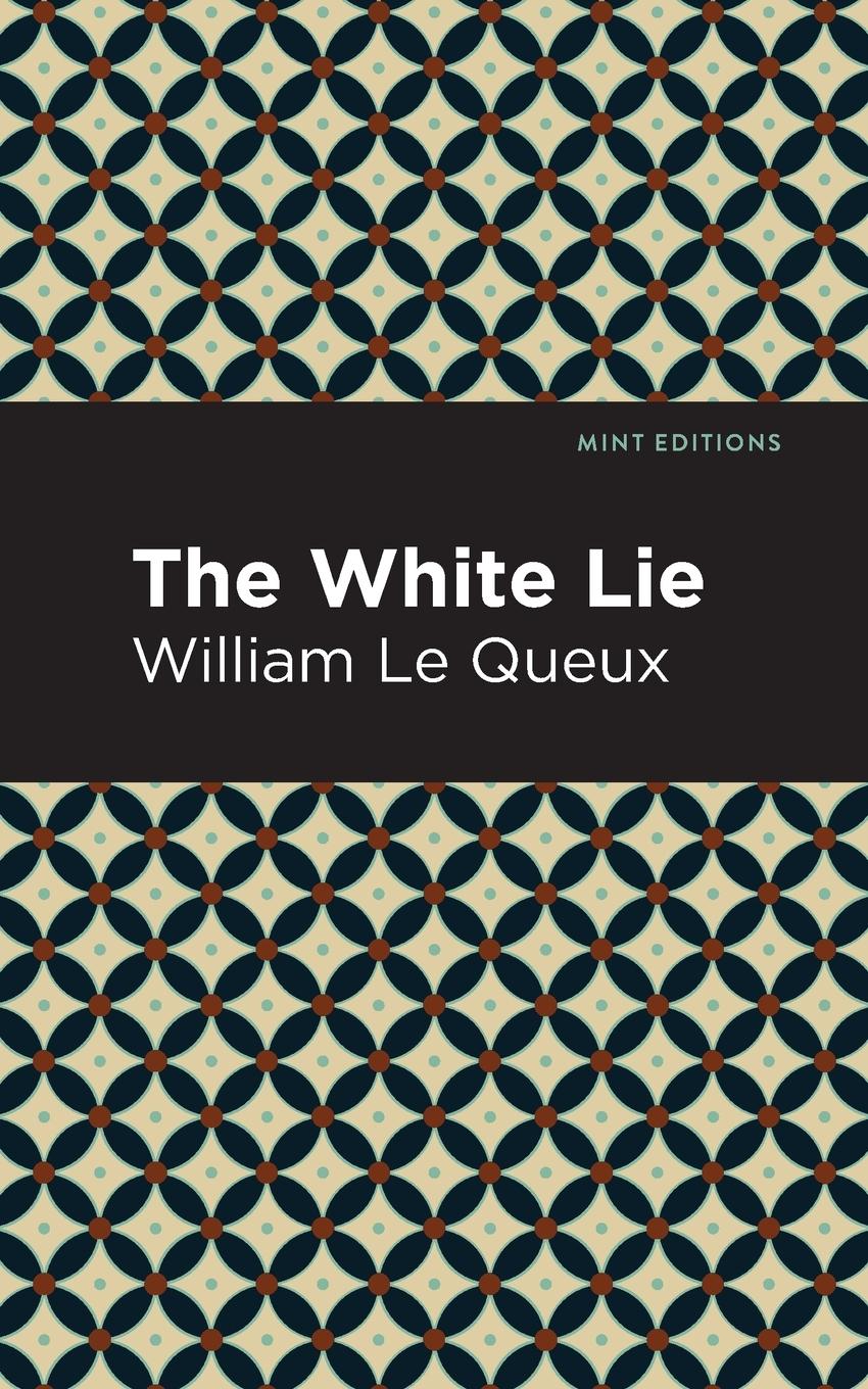 Knjiga White Lie William Le Queux