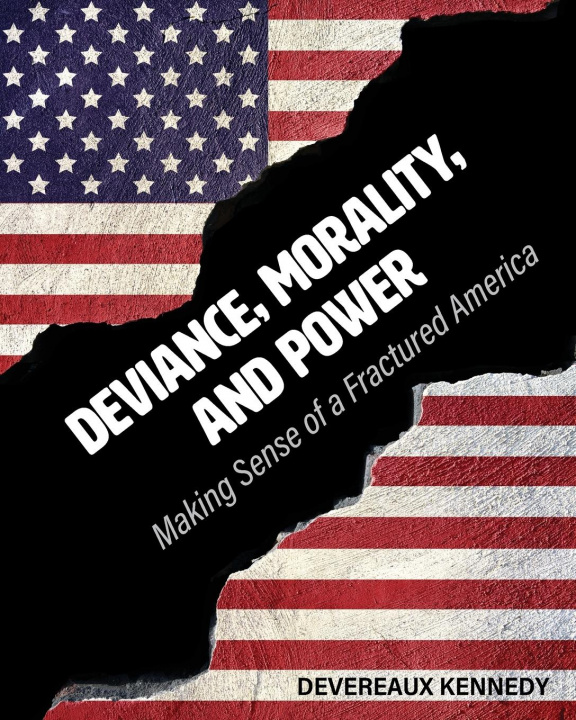 Knjiga Deviance, Morality, and Power Devereaux Kennedy