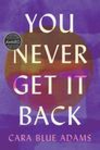 Knjiga You Never Get It Back Cara Blue Adams