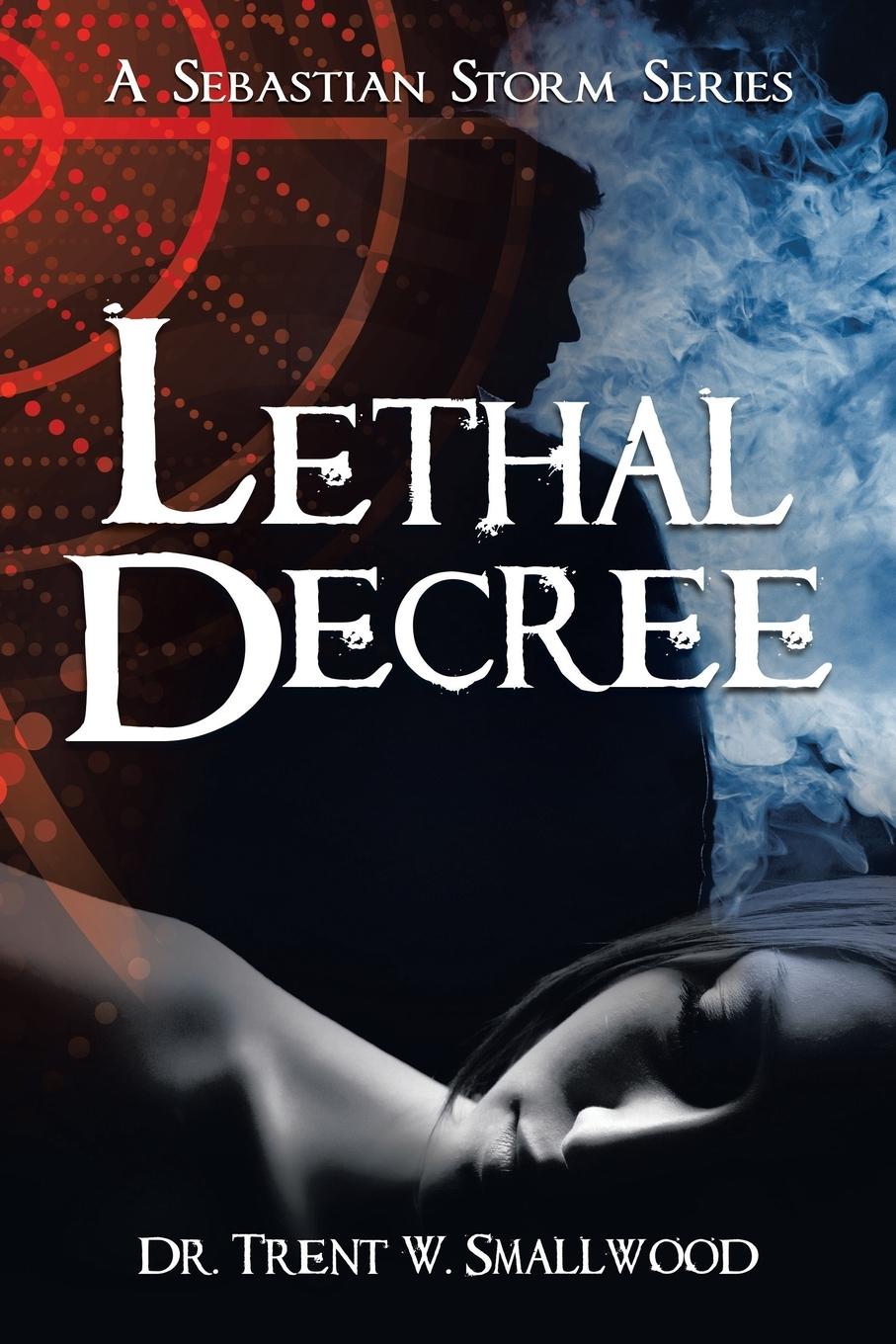 Knjiga Lethal Decree DR. TRENT SMALLWOOD