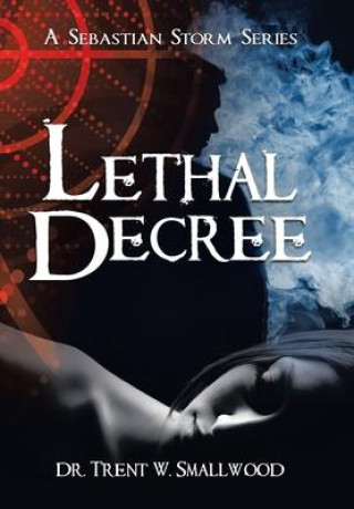 Knjiga Lethal Decree DR. TRENT SMALLWOOD