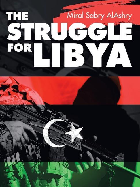 Książka Struggle for Libya AlAshry Miral Sabry AlAshry