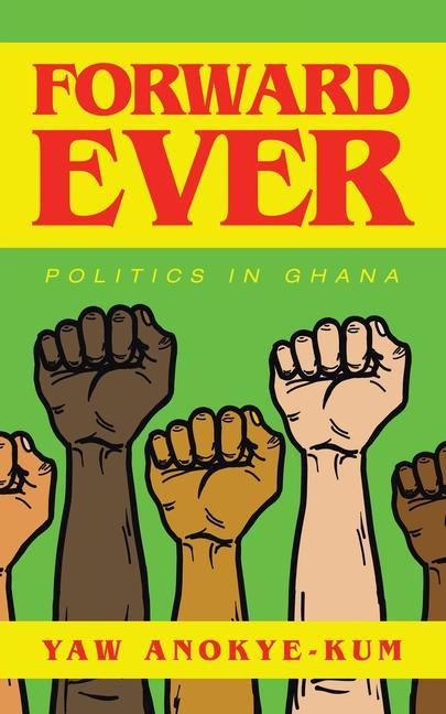 Knjiga Forward Ever Anokye-Kum Yaw Anokye-Kum