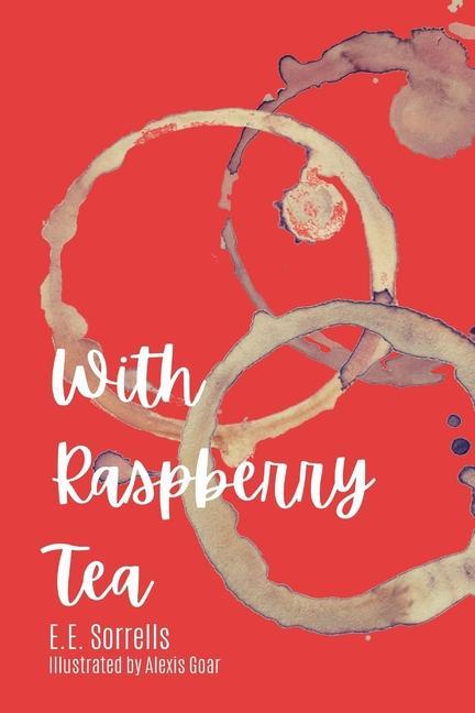 Knjiga With Raspberry Tea Sorrells E. E Sorrells