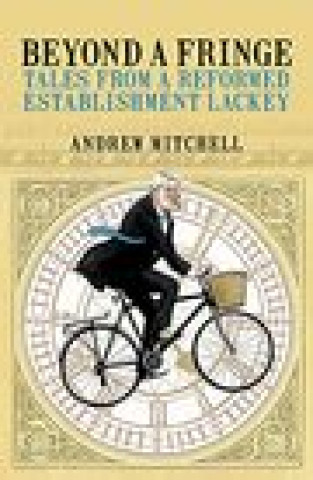 Knjiga Beyond A Fringe Andrew Mitchell