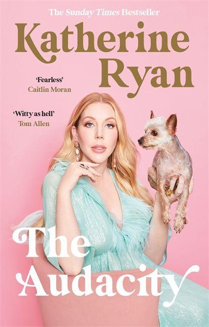 Könyv Audacity: Why Being Too Much Is Exactly Enough Katherine Ryan