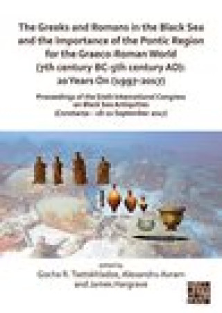 Kniha Greeks and Romans in the Black Sea and the Importance of the Pontic Region for the Graeco-Roman World (7th century BC-5th century AD): 20 Years On (19 