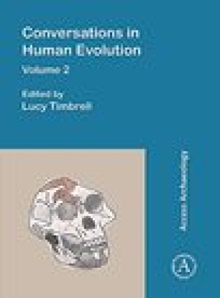 Knjiga Conversations in Human Evolution: Volume 2 Lucy Timbrell