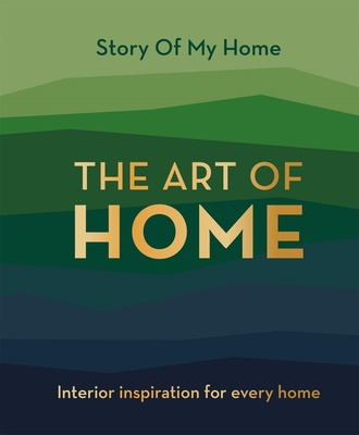 Kniha Story Of My Home: The Art of Home The Story Of My Home Team