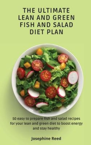 Libro Ultimate Lean and Green Fish and Salad Diet Plan JOSEPHINE REED