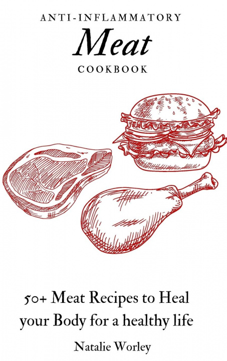 Libro Anti-Inflammatory Meat Cookbook Natalie Worley