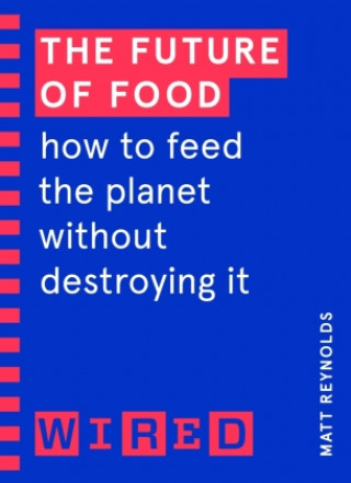 Könyv Future of Food (WIRED guides) Matthew Reynolds