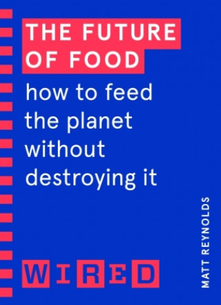 Kniha Future of Food (WIRED guides) Matthew Reynolds