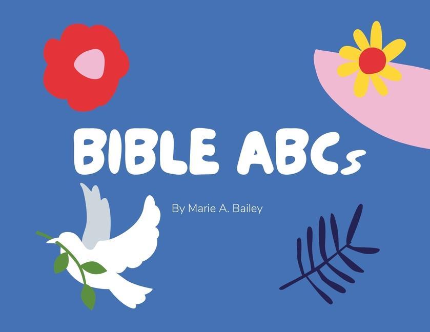 Kniha Bible ABCs Bailey Marie A. Bailey