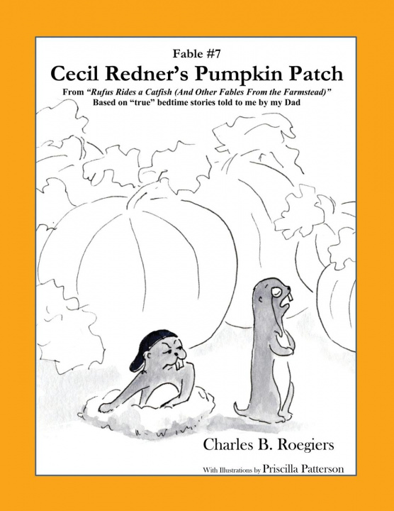 Kniha Cecil Redner's Pumpkin Patch [Fable 7] Charles B Roegiers