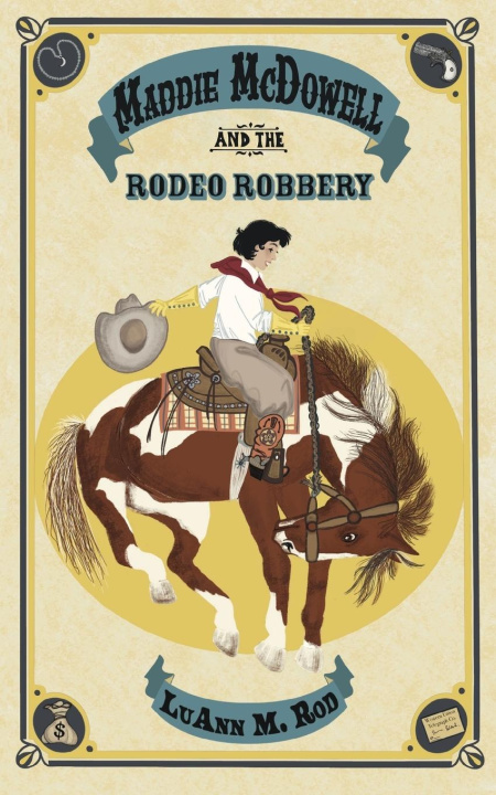 Knjiga Maddie McDowell and the Rodeo Robbery Luann M Rod