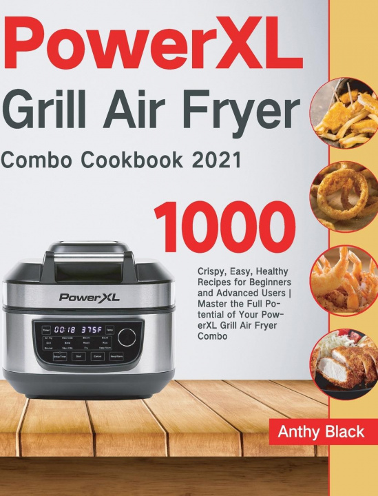 Carte PowerXL Grill Air Fryer Combo Cookbook 2021 