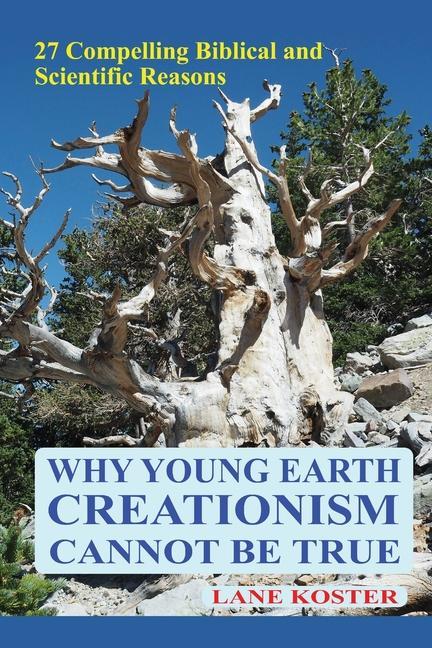 Kniha Why Young Earth Creationism Cannot Be True Koster Lane Koster