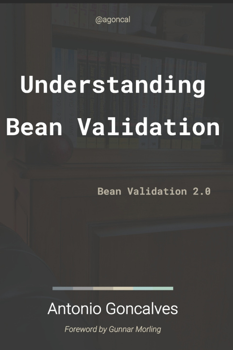 Knjiga Understanding Bean Validation 2.0 ANTONIO GONCALVES