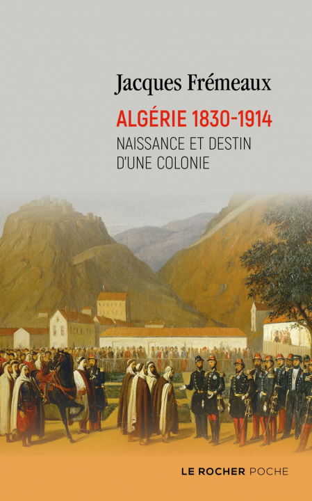 Carte Algérie 1830-1914 Jacques Frémeaux
