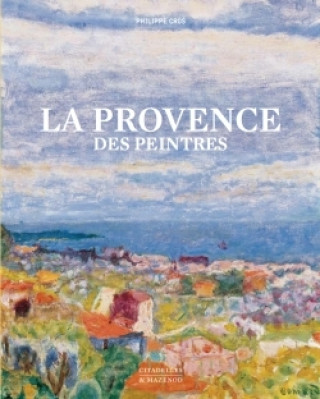 Kniha La Provence Des Peintres Reedition Philippe Cros